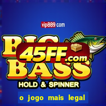 o jogo mais legal do mundo para celular
